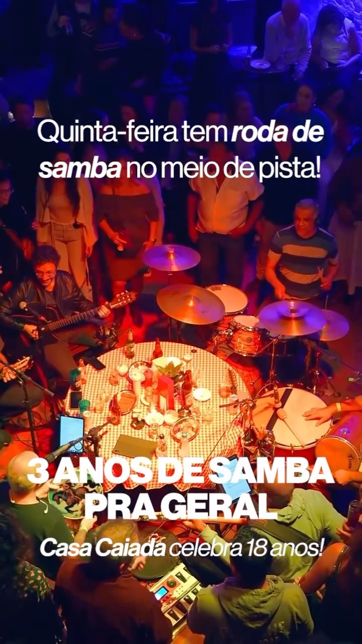 Roda de Samba no Alma: 3 anos do Samba Pra Geral e 18 anos do Casa Caiada