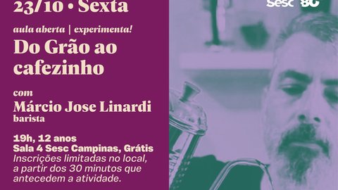 Do Grão ao cafezinho com Márcio Jose Linardi
